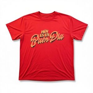 Hoy Es un Buen Dia (Today is a good day) tee shirt